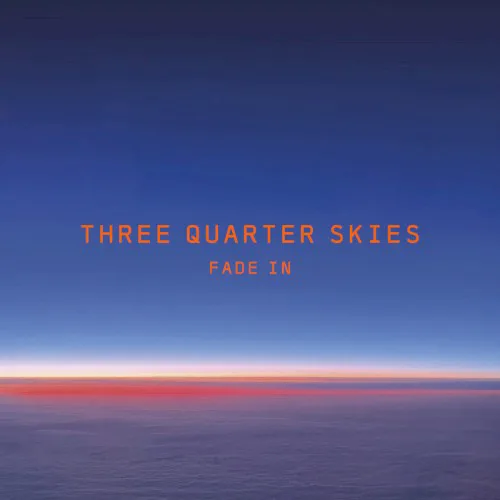 Cover of Three Quarter Skies – Fade In