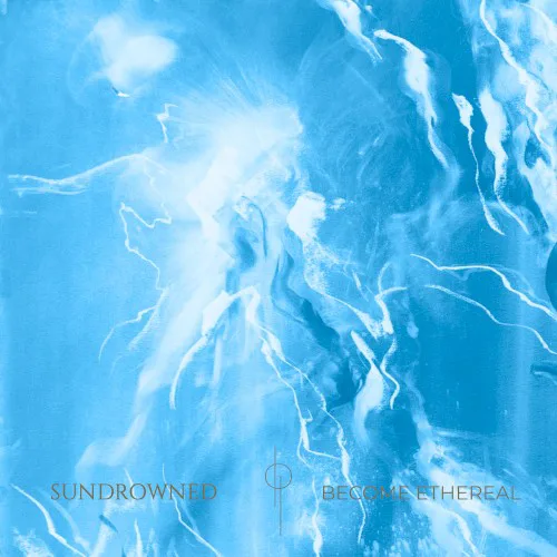Obal alba Sundrowned – Become Ethereal