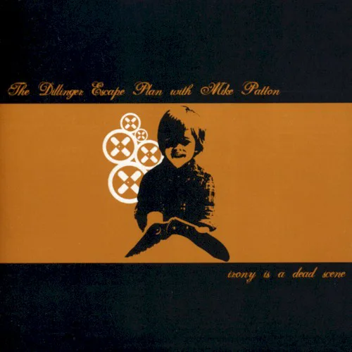 Obal albumu Mike Patton, The Dillinger Escape Plan – Irony Is a Dead Scene