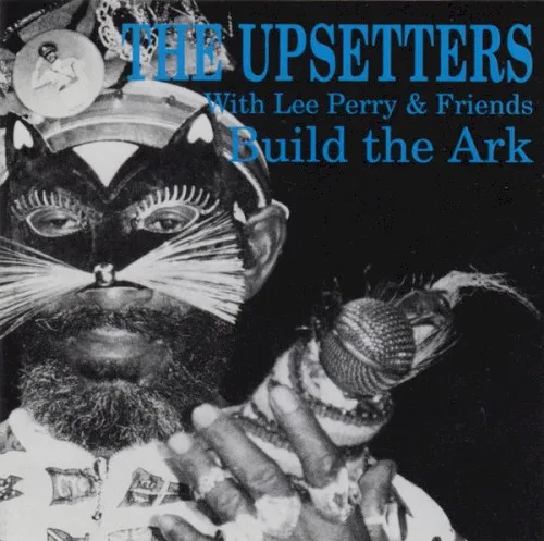 Obal albumu The Upsetters, Lee Perry & Friends – Build the Ark