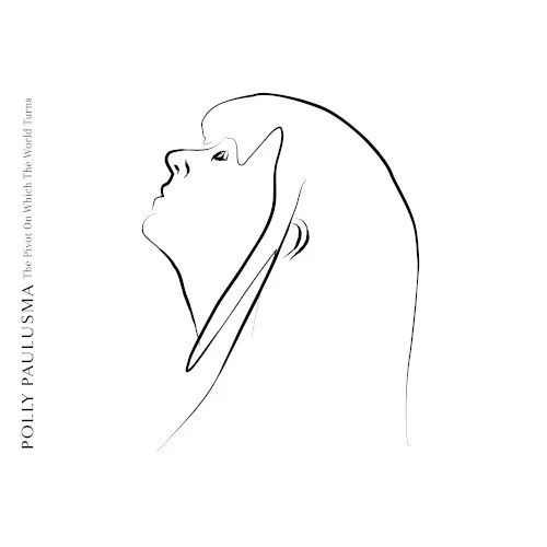 Cover of Polly Paulusma – The Pivot on Which the World Turns