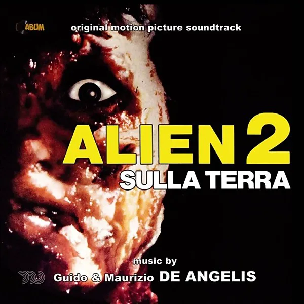 Cover of Guido e Maurizio De Angelis – Alien 2: Sulla Terra (Original Motion Picture Soundtrack)