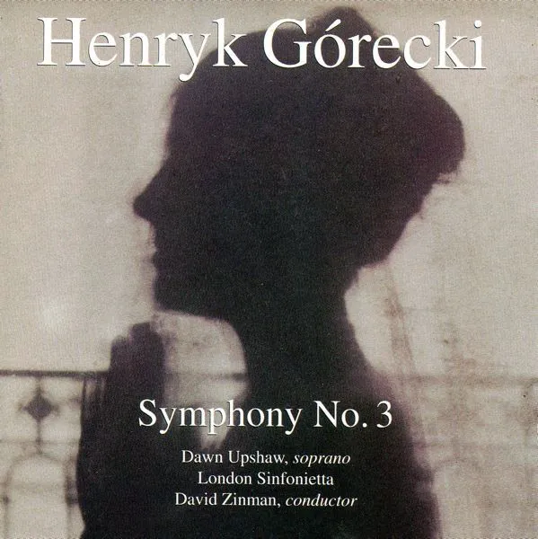 Obal alba Henryk Mikołaj Górecki, Dawn Upshaw, London Sinfonietta, David Zinman – Symphony no. 3