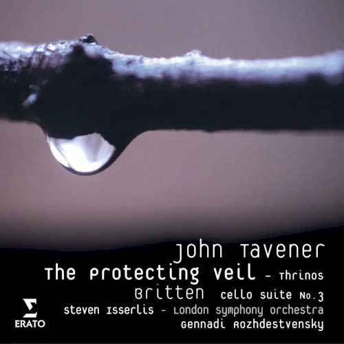 Obal alba Геннадий Николаевич Рождественский, London Symphony Orchestra, Benjamin Britten, John Tavener, Steven Isserlis – Tavener: The Protecting Veil / Britten: Cello Suite No 3 / Tavener: Thrinos