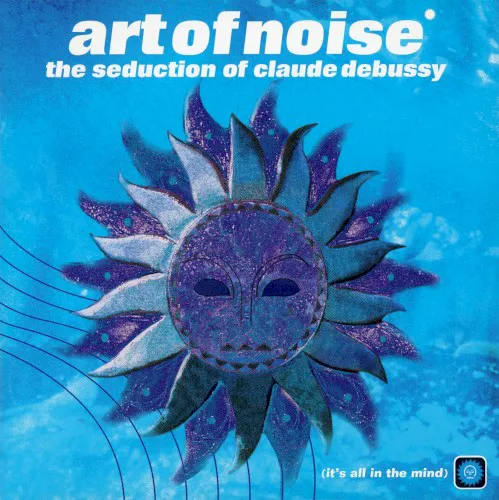 Obal alba Art of Noise – The Seduction of Claude Debussy