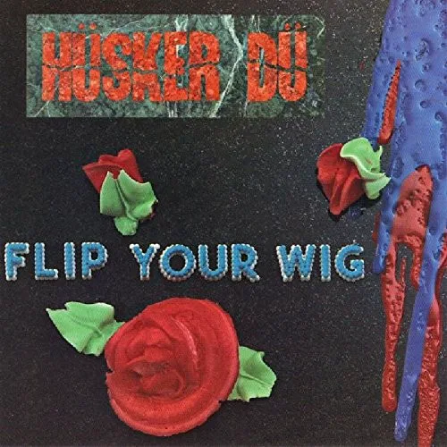 Cover of Hüsker Dü – Flip Your Wig