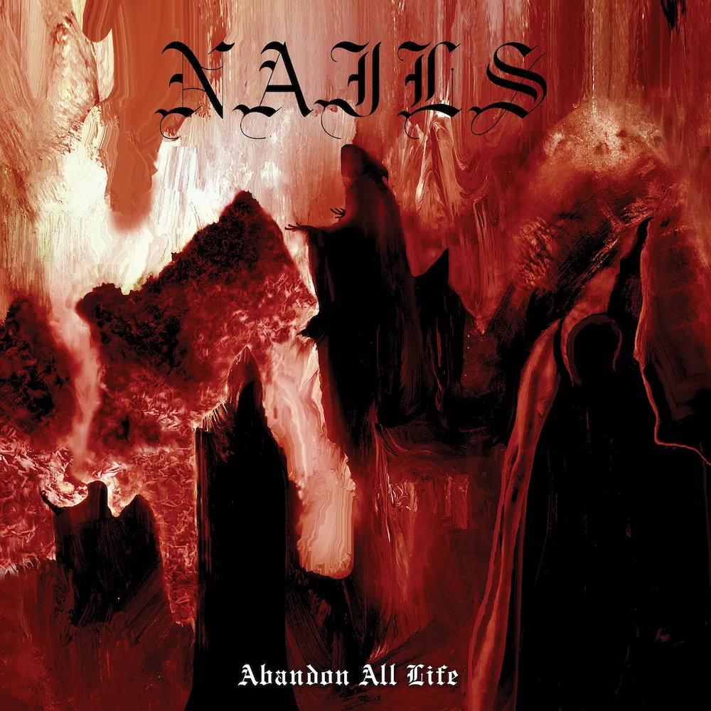 Obal albumu Nails – Abandon All Life