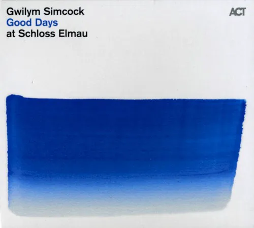 Obal alba Gwilym Simcock – Good Days at Schloss Elmau