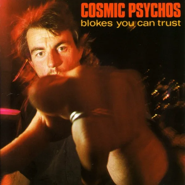 Cover of Cosmic Psychos – Blokes You Can Trust