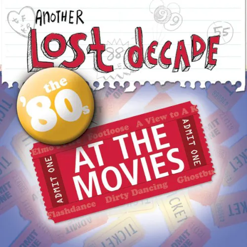 Cover of Various Artists – Another Lost Decade: The '80s at the Movies