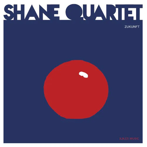 Obal albumu Shane Quartet – Zukunft