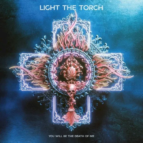 Obal albumu Light the Torch – You Will Be the Death of Me