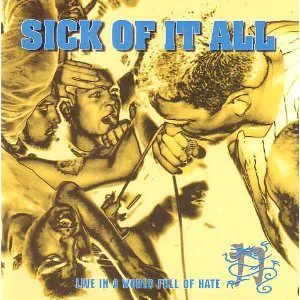 Obal alba Sick of It All – Live in a World Full of Hate