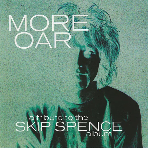 Obal alba More Oar: A Tribute to the Skip Spence Album