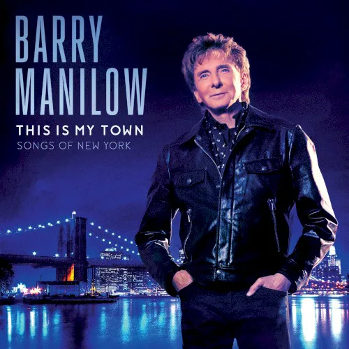 Cover of Barry Manilow – This Is My Town: Songs of New York
