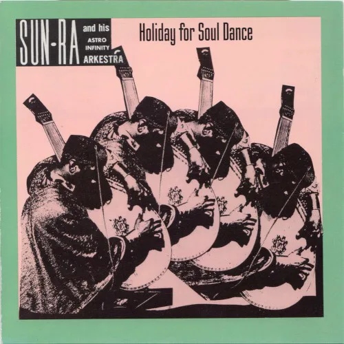 Cover of The Sun Ra Arkestra – Holiday for Soul Dance