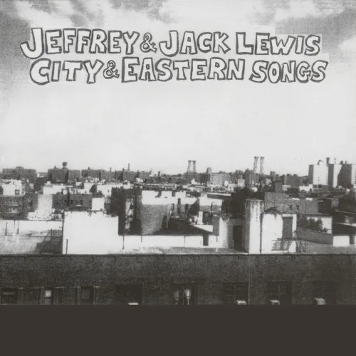 Cover of Jeffrey Lewis, Jack Lewis – City & Eastern Songs