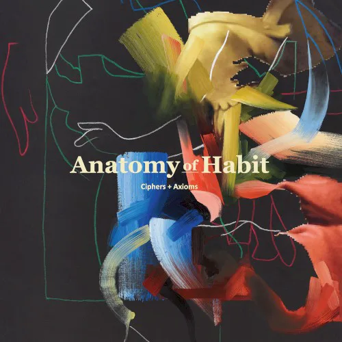 Cover of Anatomy of Habit – Ciphers + Axioms