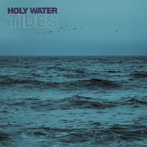 Cover of HOLY WATER – TIDES
