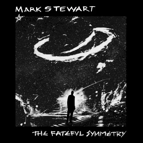 Cover of Mark Stewart – The Fateful Symmetry
