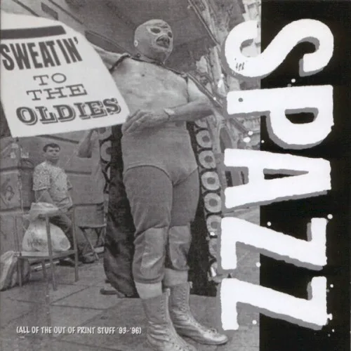 Cover of Spazz – Sweatin’ to the Oldies