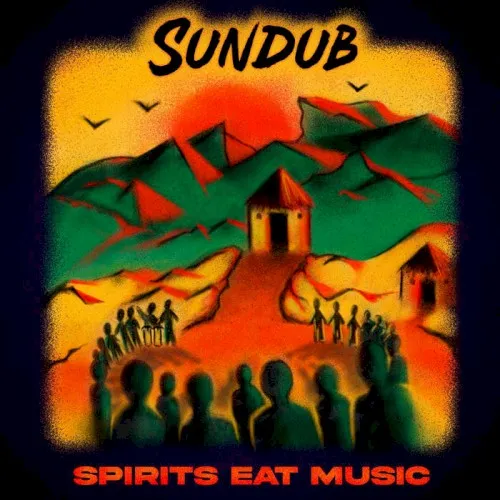 Cover of SunDub – Spirits Eat Music