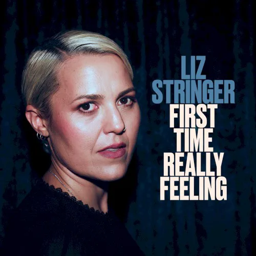 Cover of Liz Stringer – First Time Really Feeling