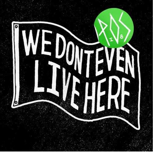Obal alba P.O.S – We Don’t Even Live Here