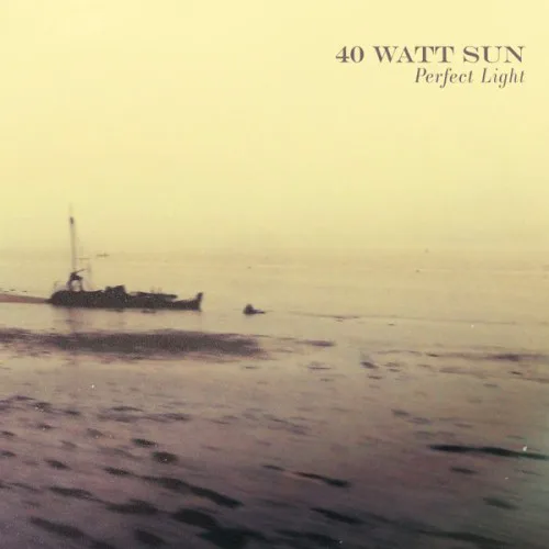 Cover of 40 Watt Sun – Perfect Light