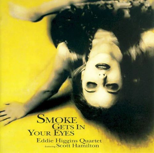 Cover of Scott Hamilton, Eddie Higgins Quartet – Smoke Gets In Your Eyes
