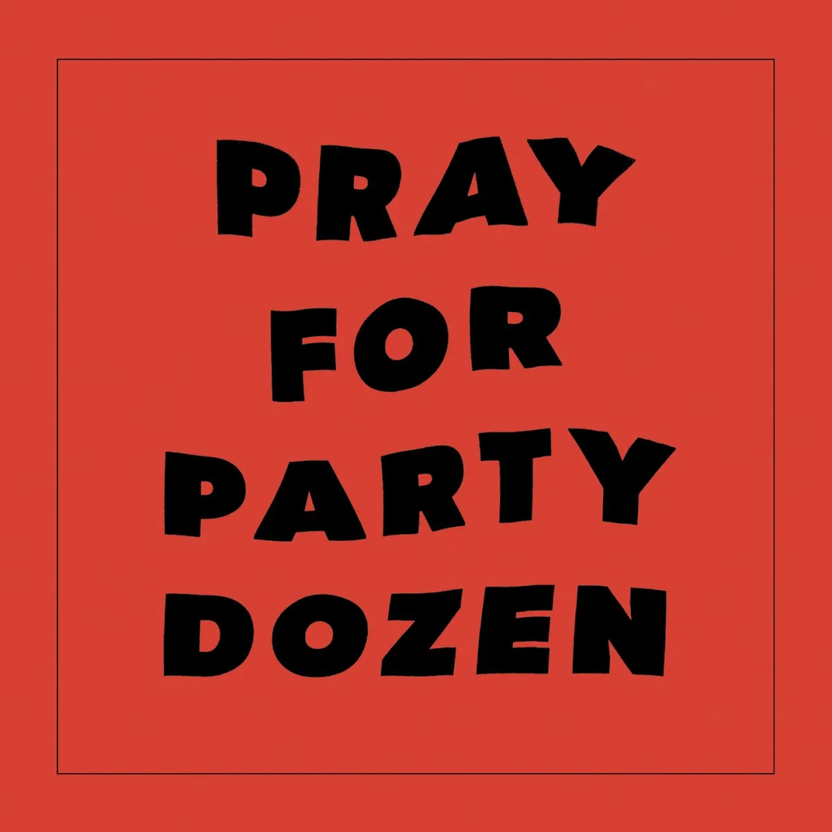 Obal albumu Pray for Party Dozen