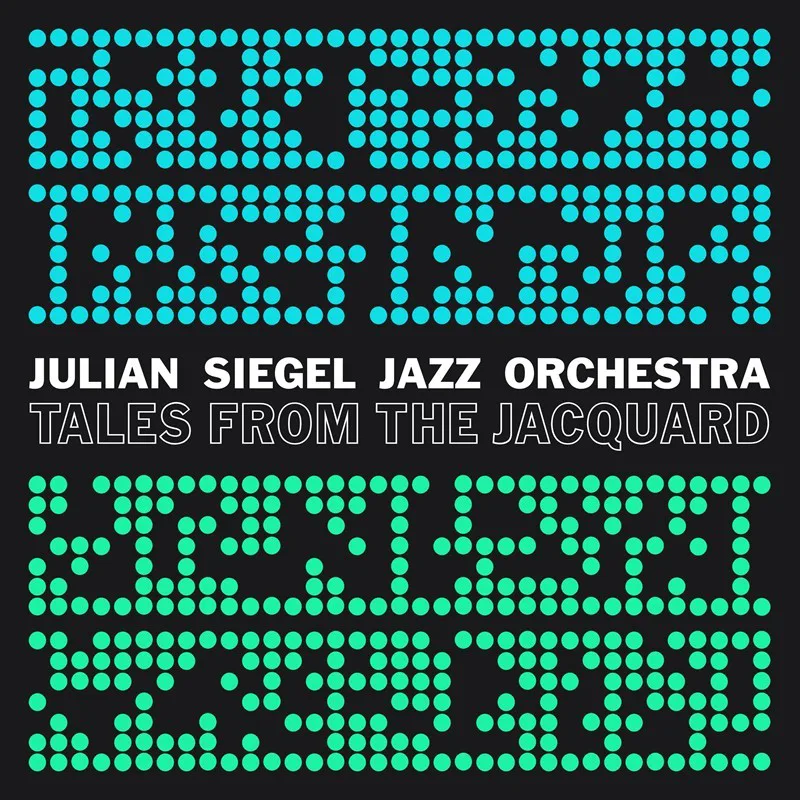 Cover of Julian Siegel Jazz Orchestra – Tales From The Jacquard