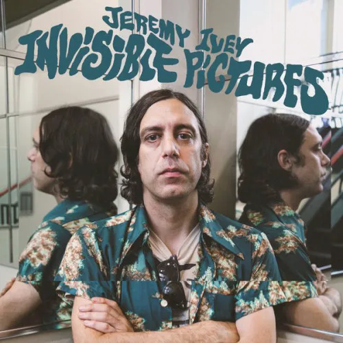 Cover of Jeremy Ivey – Invisible Pictures