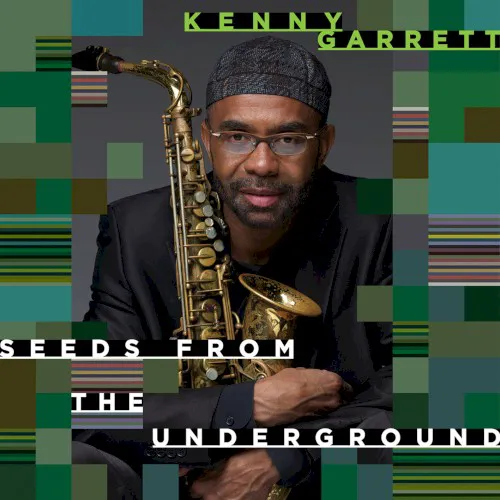 Obal albumu Kenny Garrett – Seeds From the Underground