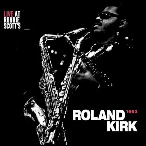 Cover of Rahsaan Roland Kirk – Live at Ronnie Scott’s, 1963