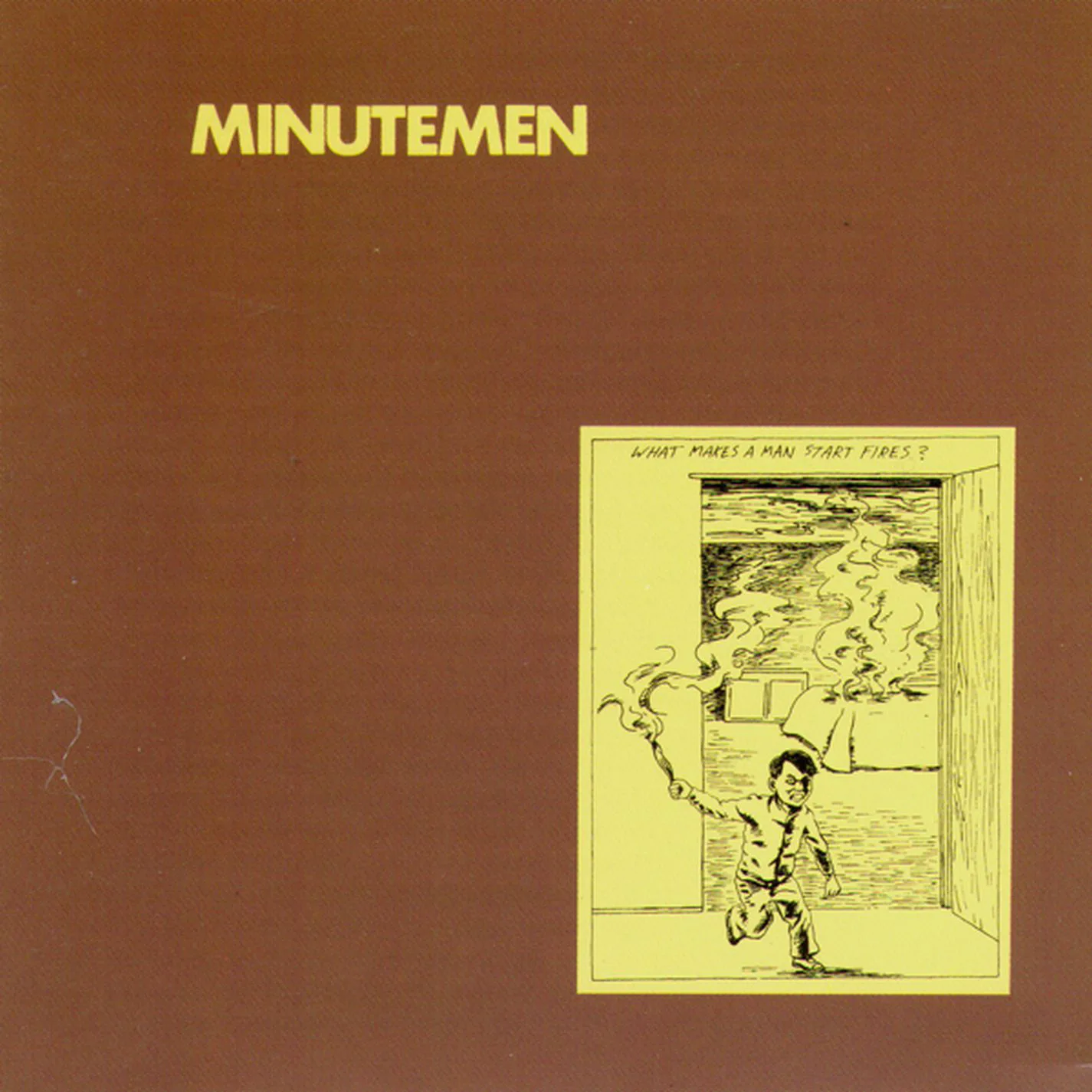 Obal alba Minutemen – What Makes a Man Start Fires?