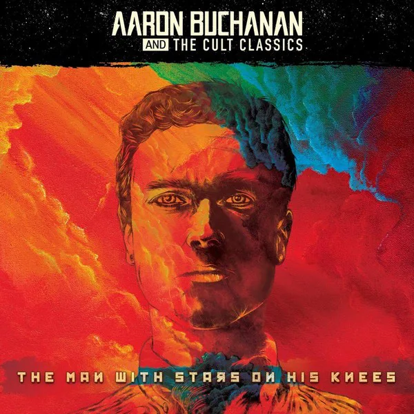 Obal alba Aaron Buchanan & The Cult Classics – The Man With Stars on His Knees