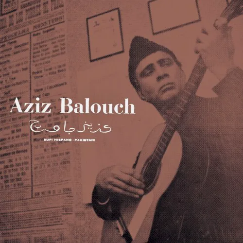 Cover of Aziz Balouch – Sufi Hispano-Pakistani (Expanded)