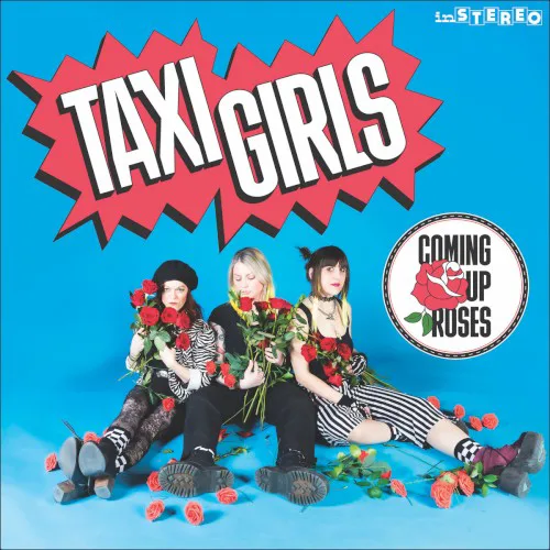 Cover of Taxi Girls – Coming Up Roses
