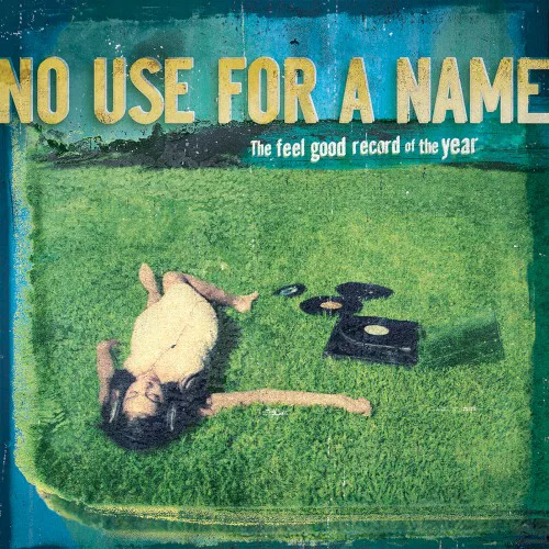 Cover of No Use for a Name – The Feel Good Record of the Year