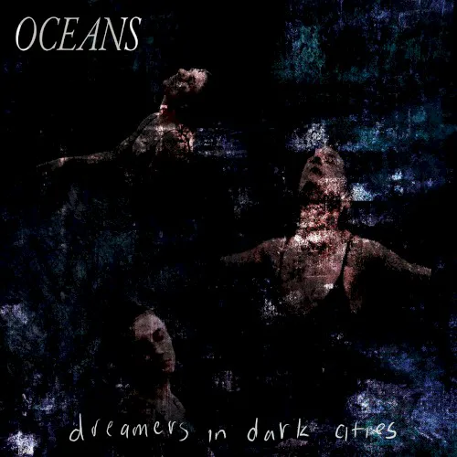 Cover of Oceans – Dreamers in Dark Cities