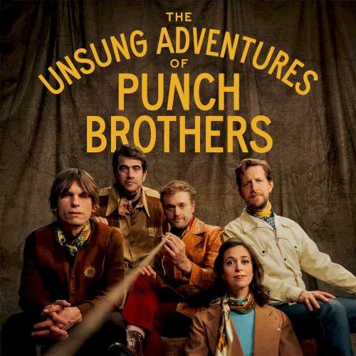 Obal alba Punch Brothers – The Unsung Adventures of Punch Brothers