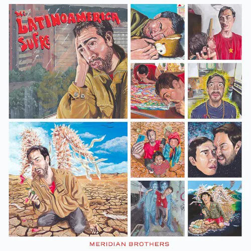 Cover of Meridian Brothers – Mi Latinoamérica Sufre