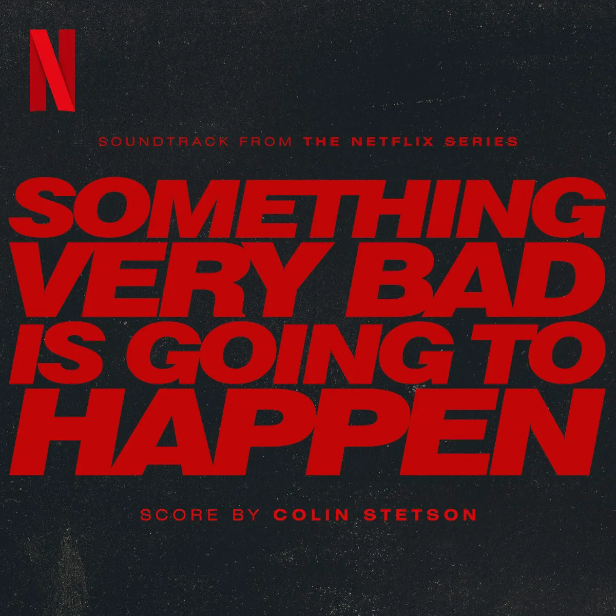 Cover of Something Very Bad Is Going to Happen: Soundtrack From the Netflix Series