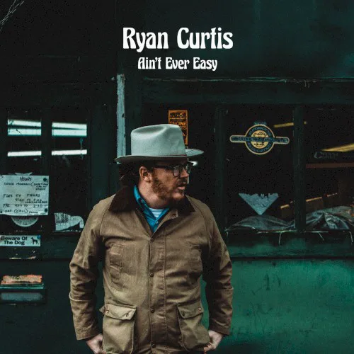 Cover of Ryan Curtis – Ain’t Ever Easy