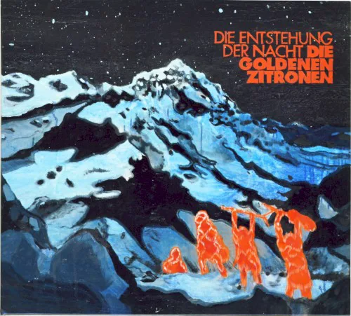 Cover of Die Goldenen Zitronen – Die Entstehung der Nacht