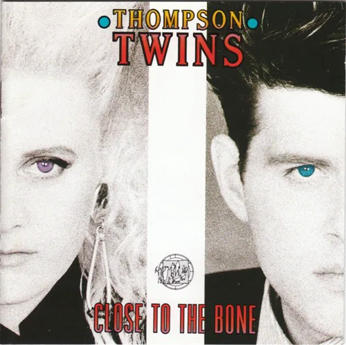 Cover of Thompson Twins – Close to the Bone