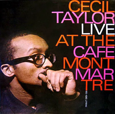 Cover of Cecil Taylor – Live at the Cafe Montmartre