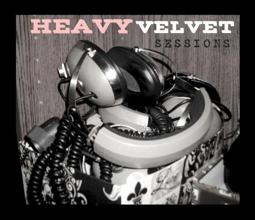 Cover of Heavy Velvet – Sessions