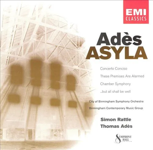 Cover of Simon Rattle, Thomas Adès, City of Birmingham Symphony Orchestra, Birmingham Contemporary Music Group – Asyla